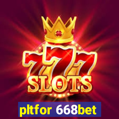 pltfor 668bet